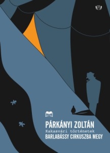 Párkányi Zoltán: Barlabássy cirkuszba megy