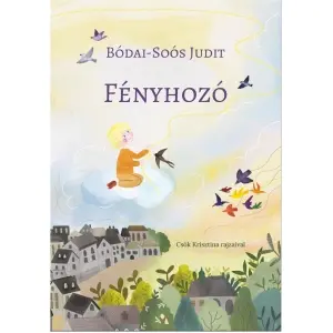 Bódai-Soós Judit: Fényhozó