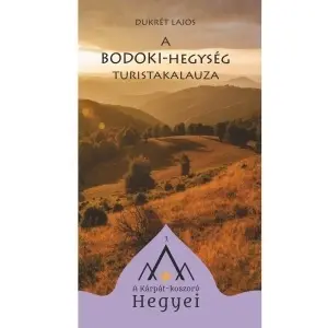 Dukrét Lajos: A Bodoki-hegység turistakalauza
