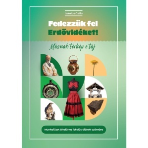 Lakatos Csilla: Fedezzük fel Erdővidéket!
