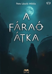 Pete László Miklós: A fáraó átka – 2. kötet