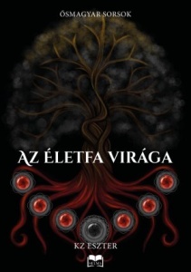 KZ Eszter: Az életfa virága