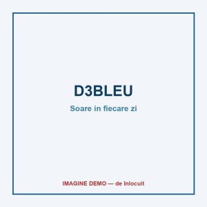 D3BLEU — Soare in fiecare zi